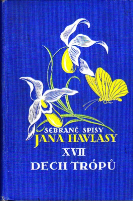 Sebrané spisy Jana Havlasy - XVII - Dech tropů
