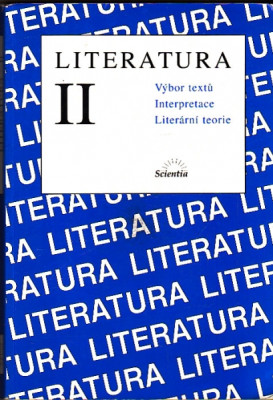 LITERATURA II, výbor textů, interpretace a literární teorie