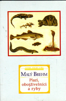 Malý Brehm - Plazi, obojživelníci a ryby