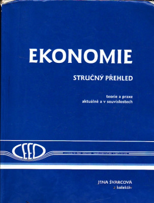Ekonomie - Stručný přehled, teorie a praxe aktuálně a souvislostech