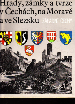 Hrady, zámky a tvrze v Čechách, na Moravě a ve Slezsku - Západní Čechy