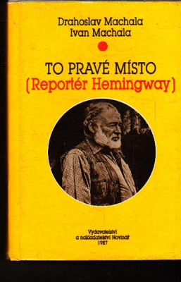 To pravé místo ( reportér Hemingway)