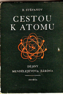 Cestou k atomu (dějiny Mendělejevova zákona)