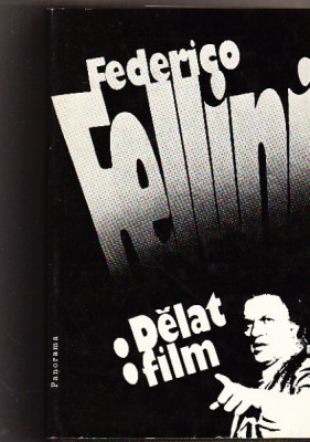 Federico Fellini. Dělat film