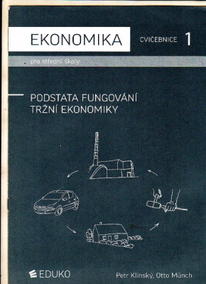 Ekonomika - Cvičebnice 1 - Podstata fungování tržní ekonomiky