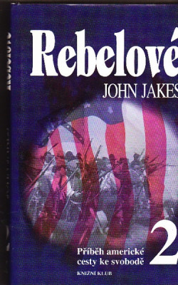 Rebelové (2. díl ze série Americká cesta ke svobodě)