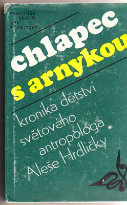 Chlapec s arnykou. Kronika dětství světového antropologa Aleše Hrdličky