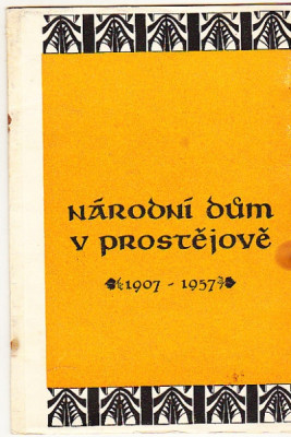 Národní dům v Prostějově 1907–1957. Památka moderní české architektury