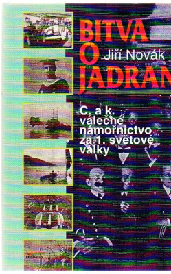 Bitva o Jadran. C. a k. válečné námořnictvo za 1. světové války