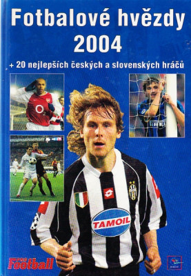 Fotbalové hvězdy 2004 + 20 nejlepších českých a slovenských hráčů