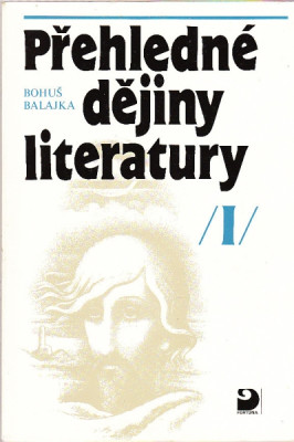 Přehledné dějiny literatury I. Dějiny české literatury s přehledem vývojových tendencí světové literatury do devadesátých let 19. století