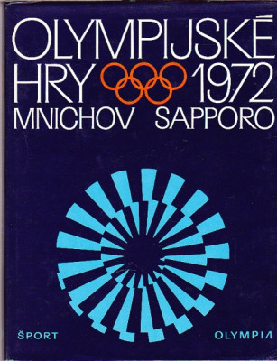 Olympijské hry 1972. XX. olympijské hry Mnichov, XI. zimní olympijské hry Sapporo