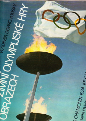 Zimní olympijské hry v obrazech. Od Chamonix 1924 ke Calgary 1988