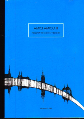 Amici Amico III. Festschrift für Ludvík E. Václavek