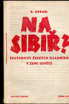 Na Sibiř? Zkušenosti českých osadníků v zemi Sovětů