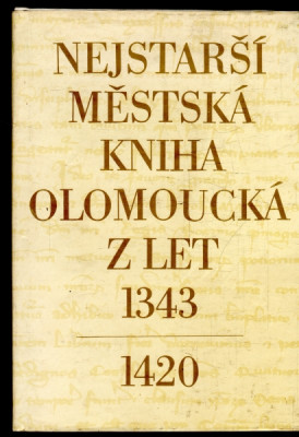 Nejstarší městská kniha olomoucká z let 1343-1420