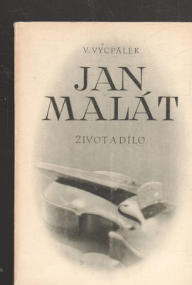 Jan Malát - život a dílo