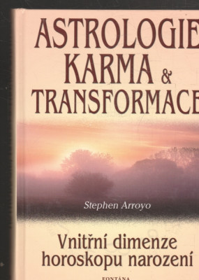 Astrologie, karma a transformace - Vnitřní dimenze horoskopu narození