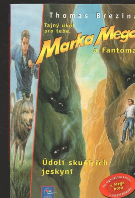 Tajný úkol pro tebe, Marka Mega a Fantoma - Údolí skučících jeskyní