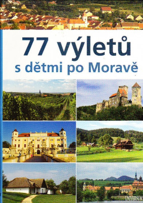 77 výletů s dětmi po Moravě