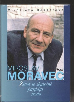 Miroslav Moravec - Život je skutečně parádní jízda