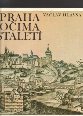 Praha očima staletí - Pražské veduty 1493—1870