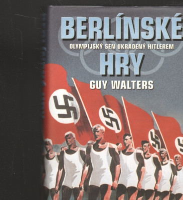 Berlínské hry - Olympijský sen ukradený Hitlerem