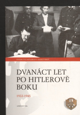Dvanáct let po Hitlerově boku (1933-1945)