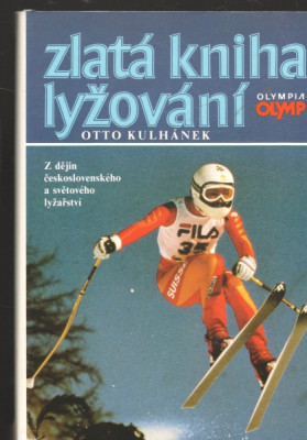 Zlatá kniha lyžování - Z dějin československého a světového lyžařství