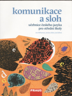 Komunikace a sloh - učebnice českého jazyka pro střední školy