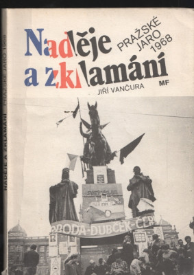 Naděje a zklamání - Pražské jaro 1968