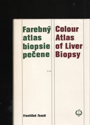 Farebný atlas biopsie pečene - Colour Atlas of Liver Biopsy