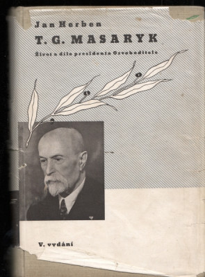 T. G. Masaryk život a dílo presidenta Osvoboditele