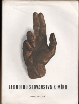 Jednotou Slovanstva k míru - ročenka SOPVP 1946