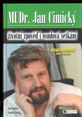 MUDr. Jan Cimický - životní zpověď i osudová setkání + psychotesty pro čtenáře