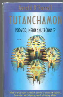 Tutanchamon podvod, nebo skutečnost?
