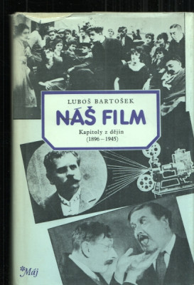 Náš film ( Kapitoly z dějin 1896 - 1945 )