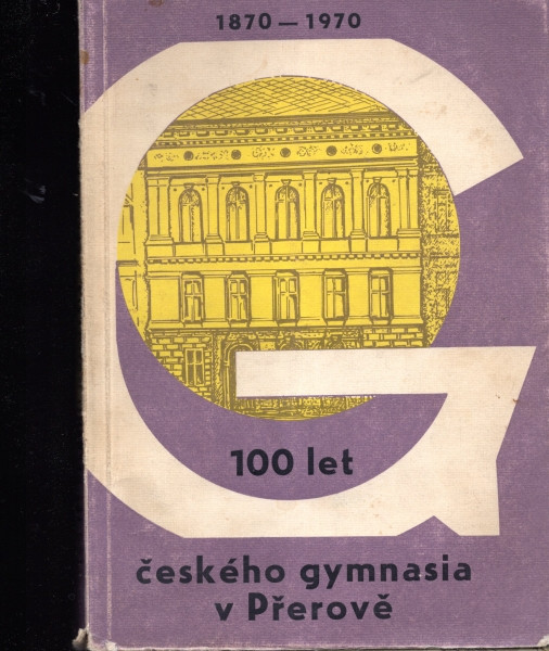 100 let českého gymnasia v Přerově