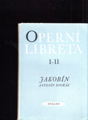 Operní libreta I-11 - Jakobín (Antonín Dvořák)