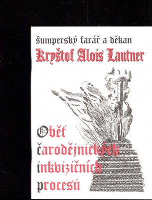 Šumperský farář a děkan Kryštof Alois Lautner, oběť čarodějnických inkvizičních procesů