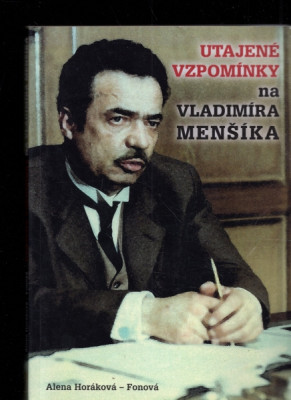 Utajené vzpomínky na Vladimíra Menšíka