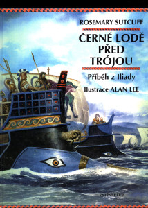 Černé lodě před Trójou - Příběh z Iliady