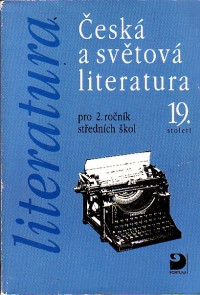 Česká a světová literatura 19.století pro 2.ročník středních škol