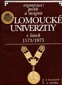 Organizace, pečeti a insignie Olomoucké univerzity v letech 1573- 1973