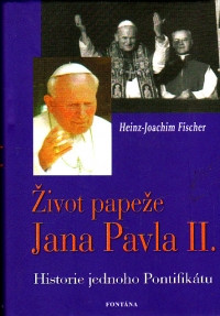 Život papeže Jana Pavla II. - Historie jednoho Pontifikátu