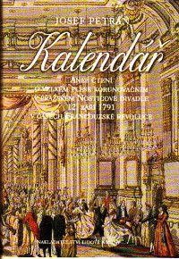 Kalendář aneb čtení o velkém plese korunovačním v pražském Nosticově divadle 12.září 1791 v časech Francouzské revoluce