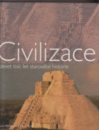 Civilizace deset tisíc let starověké historie