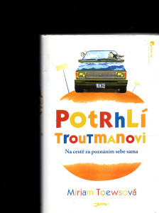 Potrhlí Troutmanovi: Na cestě za poznáním sebe sama 