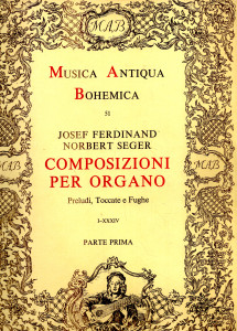 Josef Ferdinand Norbert Seger - Musica Antiqua Bohemica 51. Composizioni per organo