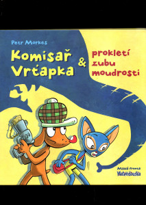 Komisař Vrťapka & prokletí zubu moudrosti